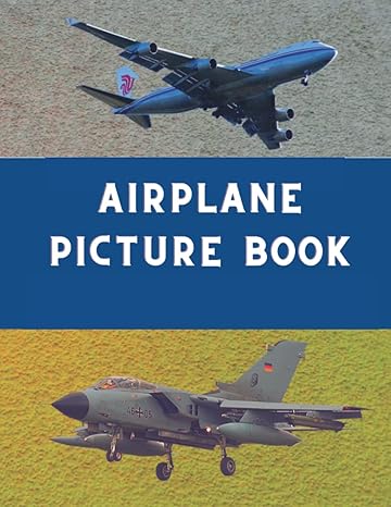 airplane picture book explore stunning illustrations of airplanes helicopters jet fighters and other flying