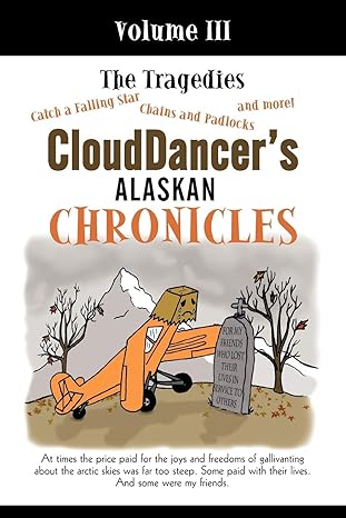 clouddancers alaskan chronicles vol 3 the tragedies 1st edition clouddancer 1450209114, 978-1450209113