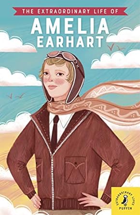 the extraordinary life of amelia earhart 1st edition dr sheila kanani 0241434106, 978-0241434109