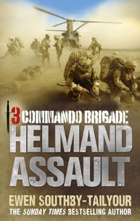 3 commando brigade helmand assault 1st edition ewen southby tailyour 0091937760, 978-0091937768