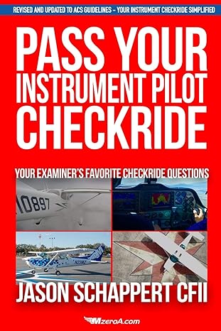 pass your instrument pilot checkride 1st edition jason schappert 1090213239, 978-1090213235