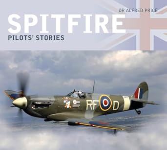 spitfire pilots stories new edition alfred price 0750987847, 978-0750987844