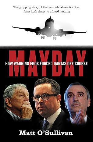 mayday how warring egos forced qantas off course 1st edition matt o'sullivan 0670078379, 978-0670078370