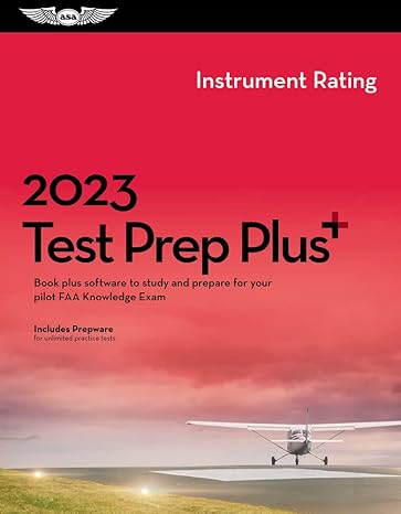 2023 instrument rating test prep plus book plus software to study and prepare for your pilot faa knowledge