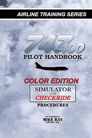 747 400 pilot handbook simulator and checkride procedures 7th edition mike ray 1494310376, 978-1494310370