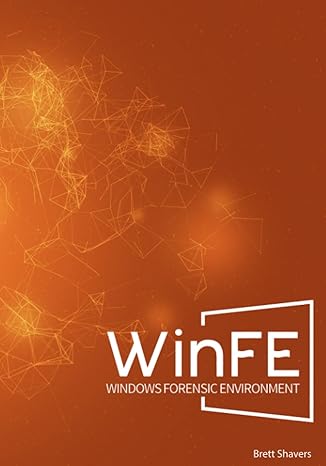 winfe windows forensic environment 1st edition brett shavers 979-8398624267