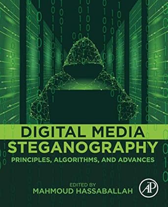 digital media steganography principles algorithms and advances 1st edition mahmoud hassaballah 0128194383