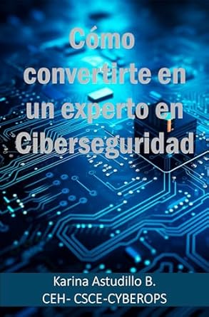 como convertirte en un experto en ciberseguridad guia para iniciar tu carrera en el campo de la