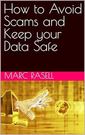 how to avoid scams and keep your data safe 1st edition marc rasell b003vnihsu, b0crblmndn