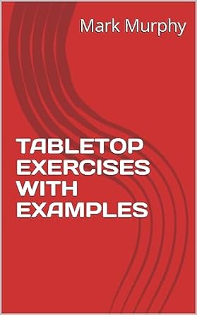 tabletop exercises with examples 1st edition mark murphy b0cmn23cvm, b0cclmzvsn