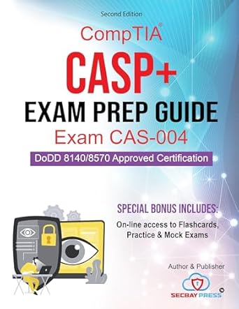 comptia casp+ exam prep guide exam cas 004 comprehensive comptia casp+ exam prep guide with online resources