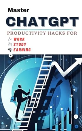 master chatgpt productivity hacks for work study and earning 1st edition hamza mesbahi b0cbccb7vh, b0cr18qjfm