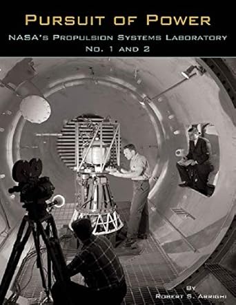 pursuit of power nasas propulsion systems laboratory no 1 and 2 1st edition national aeronautics and space