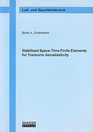 stabilized space time finite elements for transonic aeroelasticity 1st edition boris grohmann 3826597850,