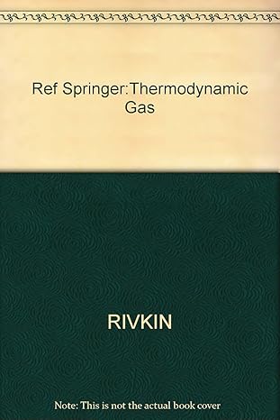 ref springer thermodynamic gas 1st edition s l rivkin 0891167501, 978-0891167501