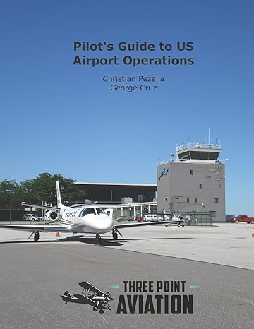 pilots guide to us airport operations 1st edition christian edmund pezalla ,george cruz 1717015816,