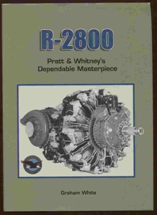 r 2800 pratt and whitneys dependable masterpiece r 241 1st edition graham white 0768002729, 978-0768002720