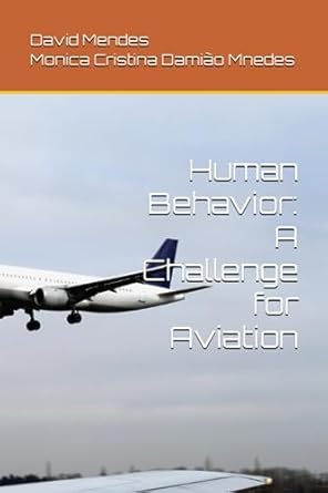 human behavior a challenge for aviation 1st edition prof david mendes ,dra monica cristina damiao mendes