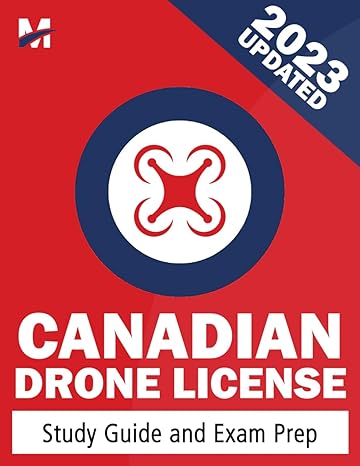 canada drone license study guide general knowledge guide for canadian drone 1st edition moxi press