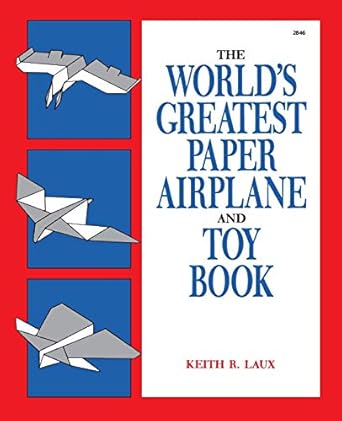 the worlds greatest paper airplane and toy book 1st edition keith laux 0830628460, 978-0830628469