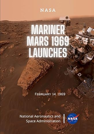 mariner mars 1969 launches 1st edition nasa ,national aeronautics and space administration 979-8396342071