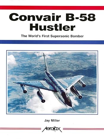 convair b 58 hustler the worlds first supersonic bomber 2nd edition jay miller 1857800583, 978-1857800586