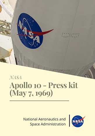 apollo 10 press kit 1st edition nasa ,national aeronautics and space administration 979-8396338227