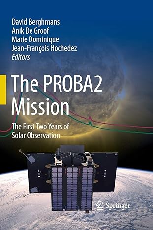 the proba2 mission the first two years of solar observation 2013th edition david berghmans ,anik groof ,marie