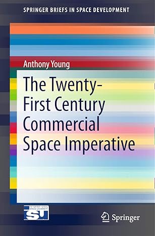 the twenty first century commercial space imperative 2015th edition anthony young 331918928x, 978-3319189284