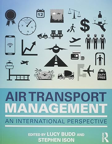 air transport management an international perspective 1st edition lucy budd ,stephen ison 1472451066,