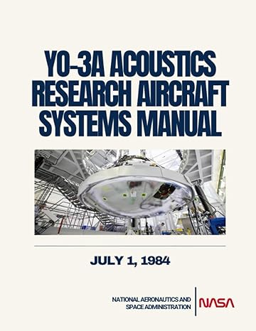 yo 3a acoustics research aircraft systems manual july 1 1984 1st edition nasa ,national aeronautics and space