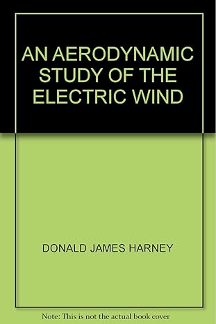 an aerodynamic study of the electric wind 1st edition donald james harney b009b3eucq