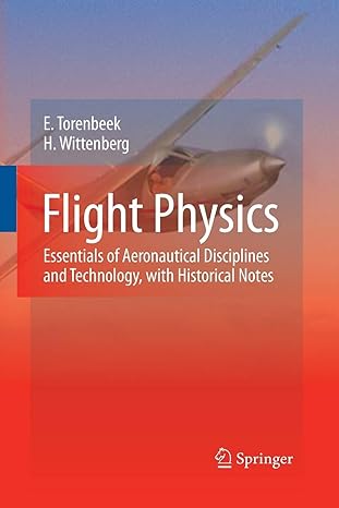 flight physics essentials of aeronautical disciplines and technology with historical notes 2009th edition e