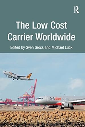 the low cost carrier worldwide 1st edition sven gross ,michael luck 1138247707, 978-1138247703