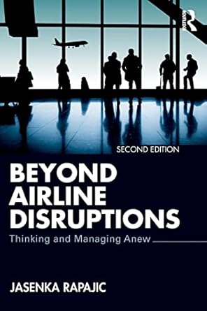 beyond airline disruptions thinking and managing anew 2nd edition jasenka rapajic 1138103950, 978-1138103955