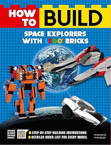 how to build space explorers with lego bricks 1st edition francesco frangioja 1684125413, 978-1684125418