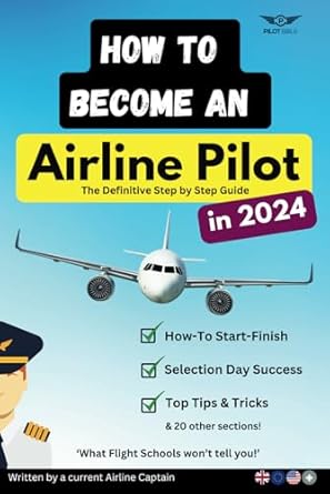 how to become an airline pilot the definitive guide 1st edition pilot bible 979-8870682372