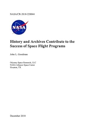 history and archives contribute to the success of space flight programs 1st edition nasa ,national