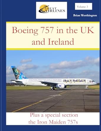 boeing 757 in the united kingdom and ireland plus special sections the iron maiden boeing 757s british