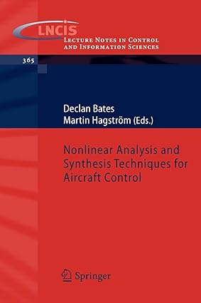 nonlinear analysis and synthesis techniques for aircraft control 2007th edition declan bates ,martin hagstrom