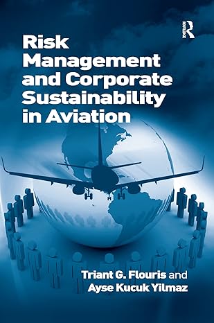 risk management and corporate sustainability in aviation 1st edition triant g flouris 1138246158,