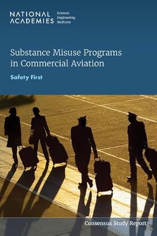 substance misuse programs in commercial aviation safety first 1st edition and medicine national academies of