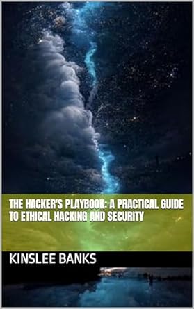 the hackers playbook a practical guide to ethical hacking and security 1st edition kinslee banks b0crvjknkb