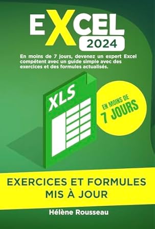 excel 2024 pour les nuls le guide simple etape par etape pour devenir un expert excel competent en moins de 7