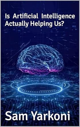 is artificial intelligence actually helping us 1st edition sam yarkoni b0cm4vmh11