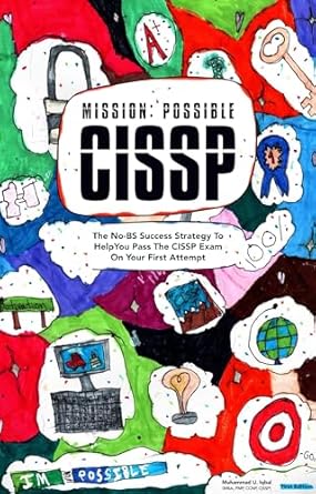 mission possible cissp the no bs success strategy to help you pass the cissp exam on your first attempt 1st