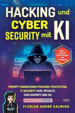 hacking und cyber security mit ki prompt engineering phishing pentesting it security uvm mithilfe von chatgpt