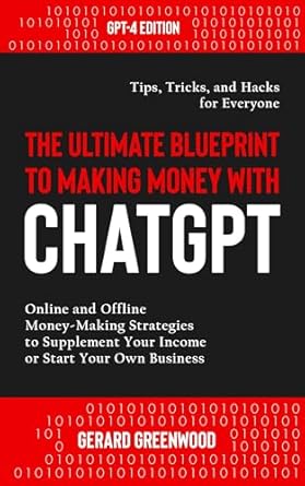 the ultimate blueprint to making money with chatgpt online and offline money making strategies to supplement