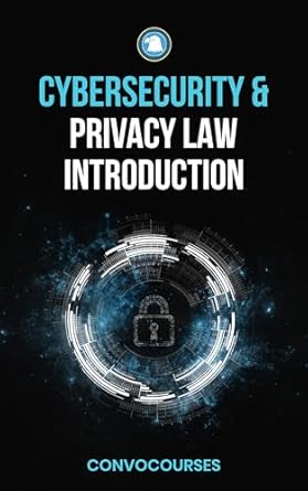 cybersecurity and privacy law introduction 1st edition convocourses b0cr9f2fcv