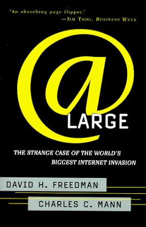 at large the strange case of the worlds biggest internet invasion 1st edition david h freedman ,charles c